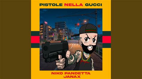 pistola nella gucci|PISTOLE NELLA GUCCI (feat. Niko Pandetta) .